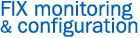 FIX Monitoring & Configuration